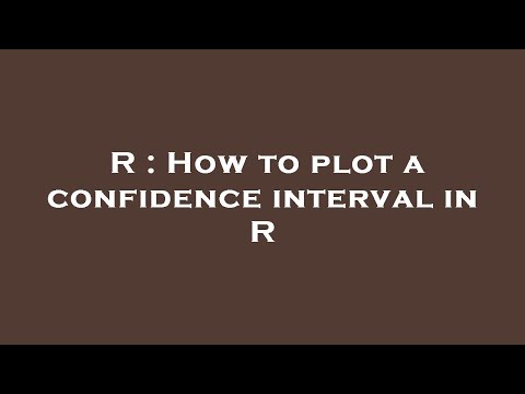R : How to plot a confidence interval in R