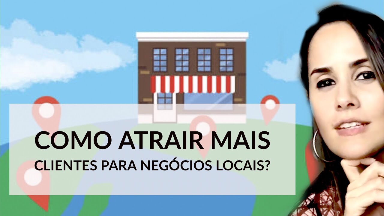 Como ATRAIR mais CLIENTES para Negócios Locais com MARKETING DIGITAL ...