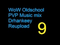 Wow oldschool pvp music vol9 drhankeey reupload