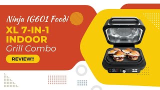 Ninja IG601 Foodi XL 7-in-1 Indoor Grill Combo review