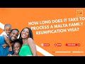 How Long Does It Take to Process a Malta Family Reunification Visa?