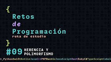 Ruta de estudio programación | 09 - HERENCIA Y POLIMORFISMO