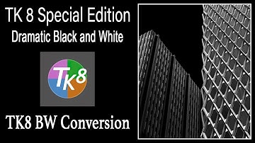 TK8 Special Edition ((TK8 Dramatic BW Conversion)) With Practice Image