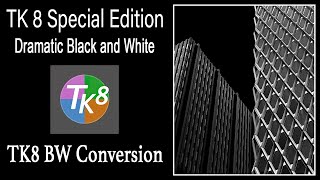TK8 Special Edition ((TK8 Dramatic BW Conversion)) With Practice Image