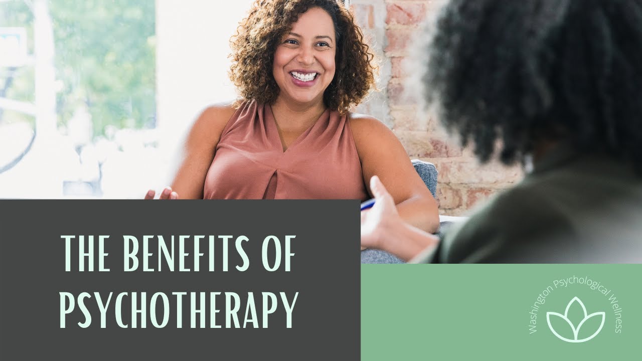 The Benefits of Psychotherapy ‑ Washington Psychological Wellness