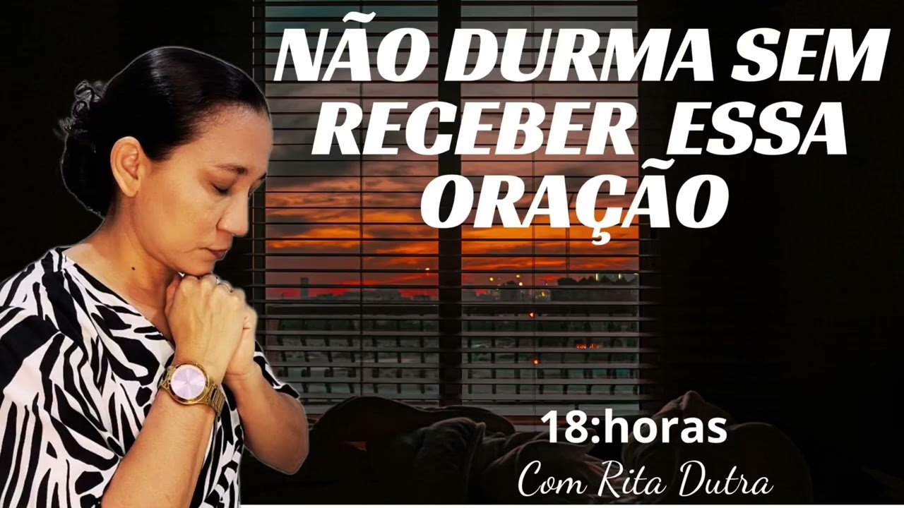 ORAÇÃO DA NOITE 05/03/26 COM RITA DUTRA 