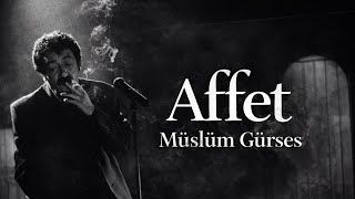 Müslüm Gürses - Affet Arabesk Klasik Damar Şarkılar Unutulmayan Efsane