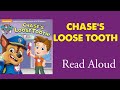 Paw patrol chases loose tooth read aloud