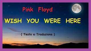 - Pink Floyd "WISH YOU WERE HERE" - ( Testo e Traduzione ) - screenshot 3