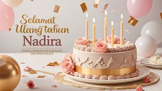 Selamat Ulang Tahun Nadira 🎂 Lagu Ulang Tahun Terpopuler di Indonesia