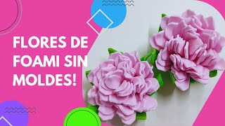 Flores de Foami SIN MOLDES!! #flores  #floresdefomi #manualidades