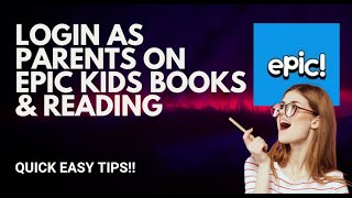 Epic! Kids Books & Reading: How to Switch to Parent Login - QUICK & EASY WAY