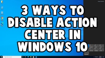 3 Ways to Remove / Disable Actions Center In Windows 10