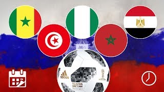 Coupe du Monde 2018 : Programme Des 5 Équipes Africaines