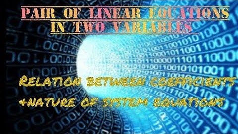 Relationship between coefficients and nature of system equations