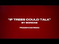 “If Trees Could Talk” by Sondae - Prodbyknm Remix