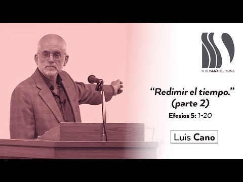 Redimir el tiempo 2 Luis Cano evangélicos pentecostales