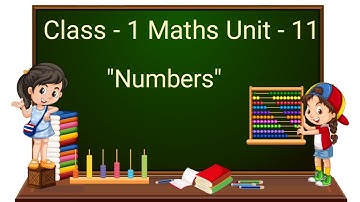 Class 1 Maths Chapter 11  - "Numbers" cbse ncert english medium
