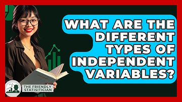 What Are The Different Types Of Independent Variables? - The Friendly Statistician