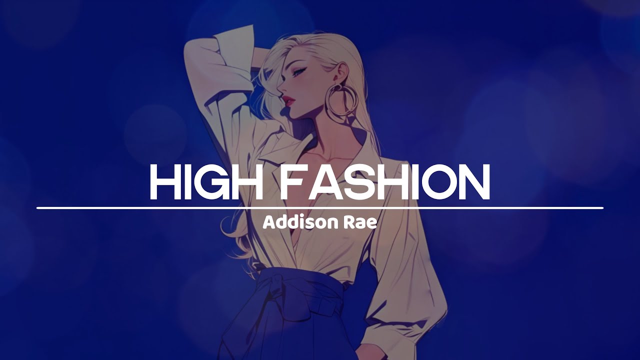Addison Rae High Fashion Lyrics.Addison Rae - High Fashion | [Sub. Español + Lyrics] - YouTube