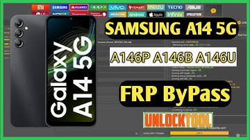Samsung A14 5G [A146P A146B A146U] Frp Bypass Unlock Tool