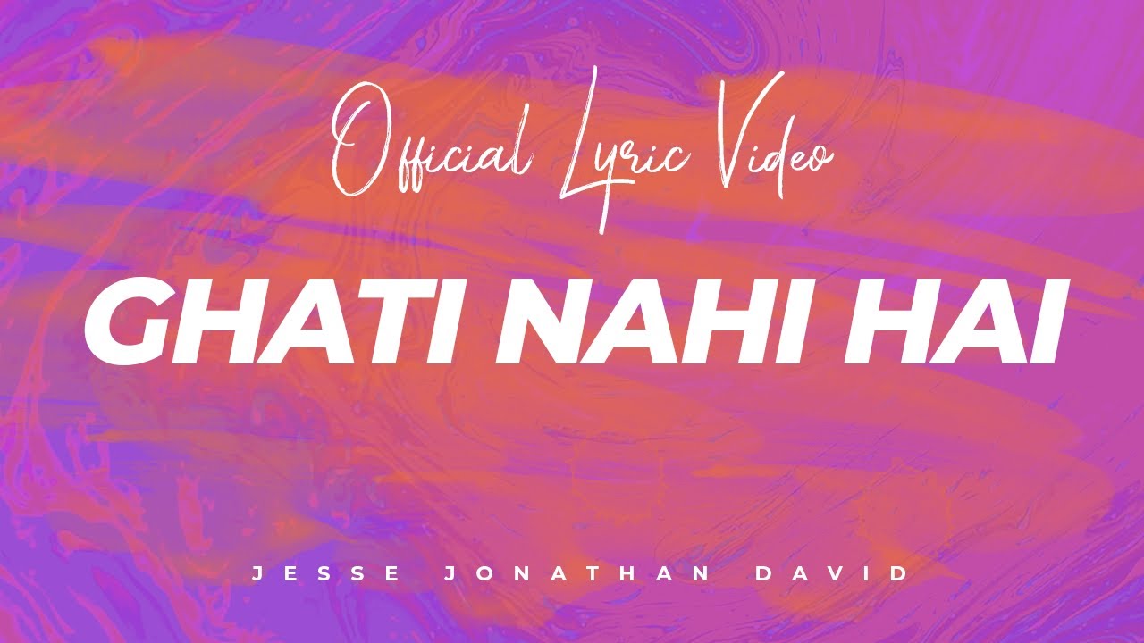 Ghati Nahi Hai I Lyrical videoI Alive Tu Zinda Hai IJesse Jonathan David