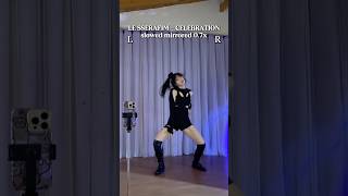 LE SSERAFIM - CELEBRATION dance tutorial #kpopdancecover #lesserafimcelebration #lesserafim #shorts