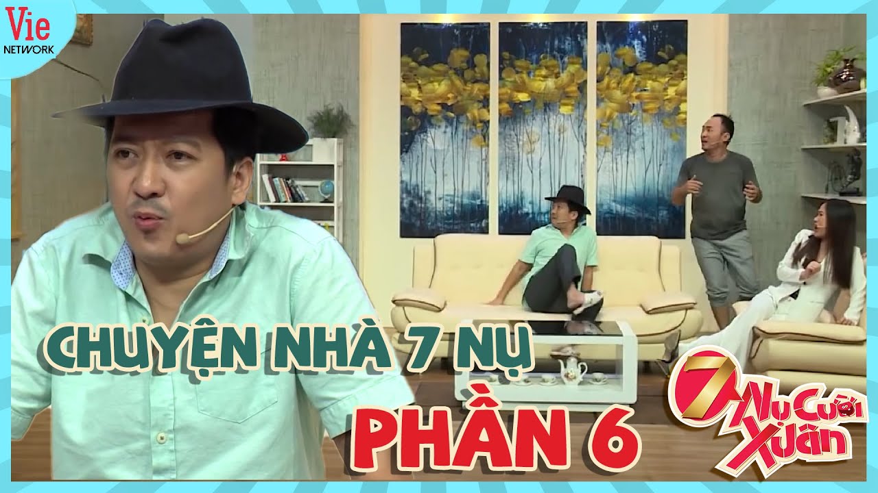 CHUYỆN NHÀ 7 NỤ #6 | Trường Giang MỆT MỎI Tiến Luật nợ Giang Hồ 7 tỷ đến tận nhà đòi