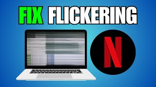 Screen Flickering While Watching Netflix PC (QUICK FIX)
