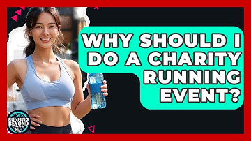 Why Should I Do A Charity Running Event? - Running Beyond Limits