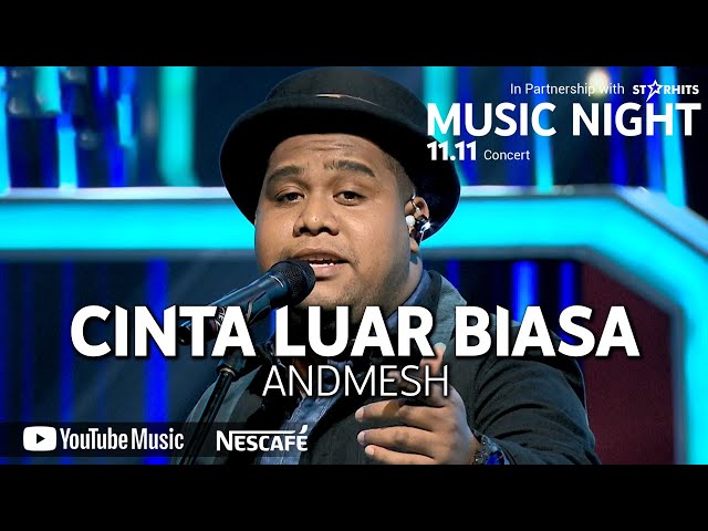 ANDMESH - CINTA LUAR BIASA (LIVE AT YOUTUBE MUSIC NIGHT 11.11) class=