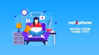 Work from home tips, with your Net2phone system
