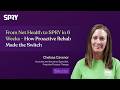 From Net Health to SPRY in 6 Weeks — How Proactive Rehab Made the Switch