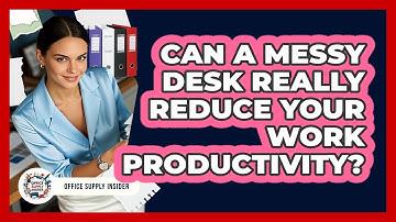 Can A Messy Desk Really Reduce Your Work Productivity? - Office Supply Insider