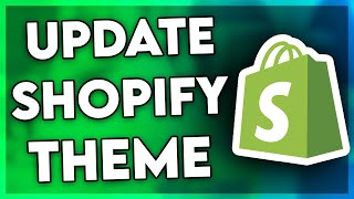 How to Update Your Shopify Theme (Step By Step)