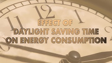 The Science of Clock Change 12: Effect of Daylight Saving Time on Energy Consumption