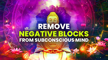 Subconscious Mind Reprogramming: Remove Negative Thoughts, Binaural Beats