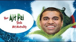 Grinch - How Ajit Pai stole Net Neutrality Grinch - How Ajit Pai stole Net Neutrality