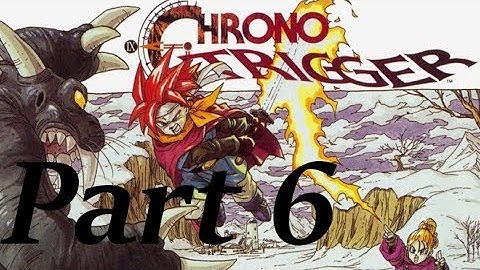 Chrono Trigger - Full Playthrough Part 6