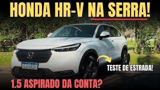 HONDA HR-V 2023 EXL EM SUBIDA DE SERRA. MOTOR 1.5 ASPIRADO DA CONTA OU É MANCO?!