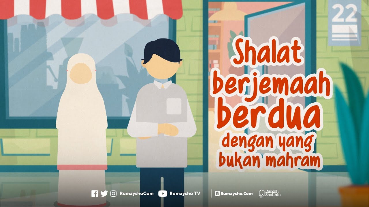 Hukum Shalat Berjamaah Berdua dengan yang Bukan Mahram - Rumaysho TV