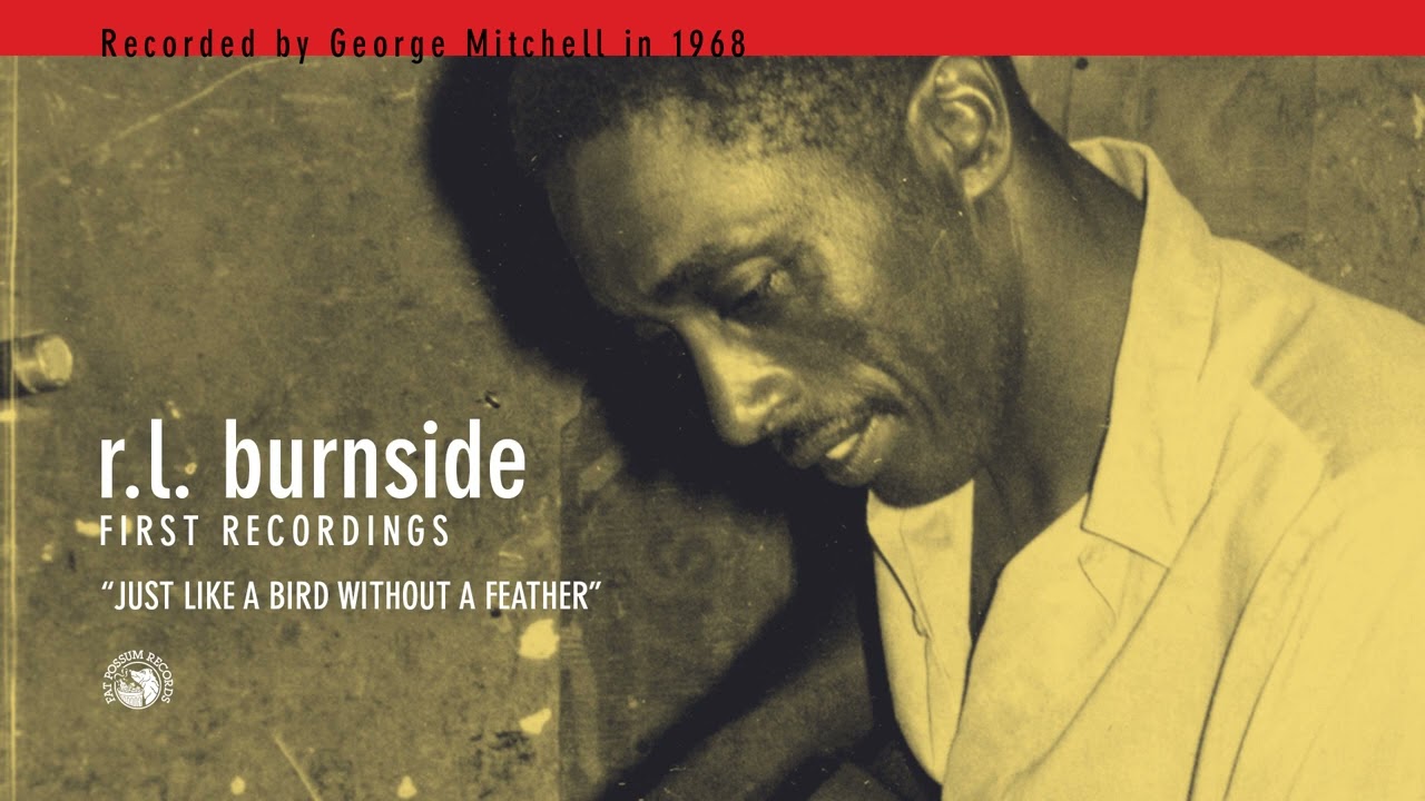 Watch R.L. Burnside - Just Like a Bird Without a Feather (Official Audio) on YouTube Watch R.L. Burnside - Just Like a Bird Without a Feather (Official Audio) on YouTube