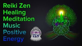 Reiki Zen Aura Healing Meditation Music: 1 Hour Healing Music,  Relaxing Positive Motivating Energy