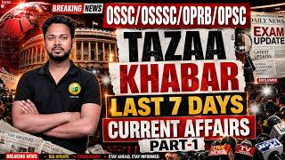 OSSC/OSSSC/OPRB/OPSC || TAZAA KHABAR || Last 7 Days Current Affairs || Part-1 || Guru Sir