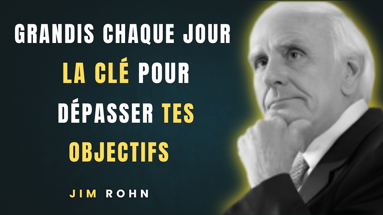 Prends du temps pour grandir, pas seulement pour atteindre des objectifs | Motivation de Jim Rohn