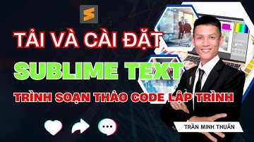 Hướng Dẫn Tải Ứng Dụng Sublime Text Không Cần Cài Đặt|Luviet.com
