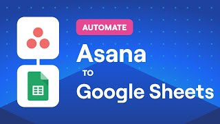 Track Asana Task Changes Automatically in Google Sheets