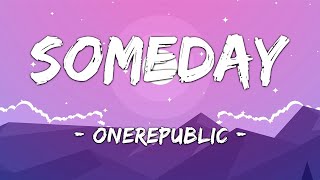 [1 HOUR LOOP] Someday - OneRepublic (Lyrics)