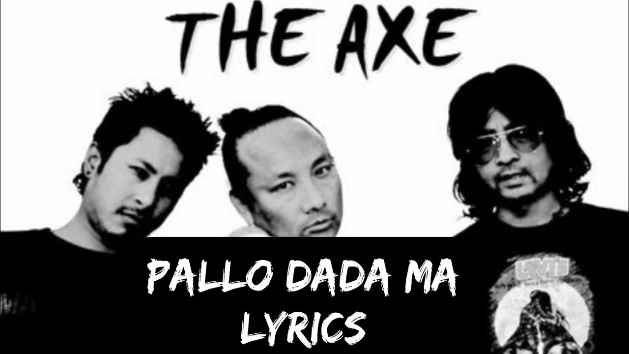 Pallo dada ma Lyrics  The Axe Band