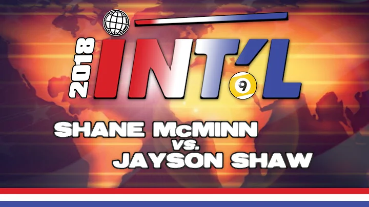 Shane McMINN vs. Jayson SHAW: 2018 INTERNATIONAL 9-BALL OPEN